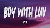 BOY WITH LUV ( BTS )