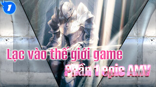 Lạc vào thế giới game Phần 1/ AMV cực hot_1