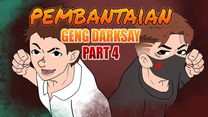 Pembantaian Geng Darksay Part 4 - Drama Animasi