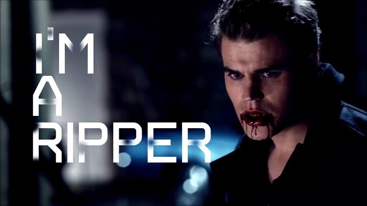 Stefan Salvatore | I'm A Ripper