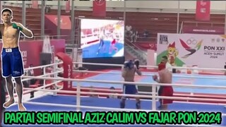 SEMIFINAL PON! AZIZ CALIM VS FAJAR FULL FIGHT || AZIZ CALIM PON 2024