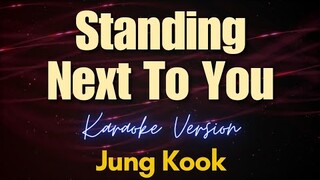 Jung Kook - Standing Next To You (Karaoke)