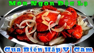 Cách làm món Cua Biển Hấp Vị Cam - ngon bổ độc lạ || đặc biệt Cua không bị mất chất ngọt