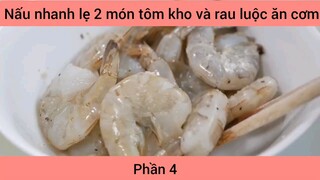 Nấu nhanh lẹ 2 món tôm kho và rau luộc ăn cơm #4