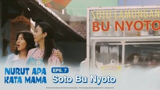 Nurut Apa Kata Mama | Episode 7: Soto Bu Nyoto