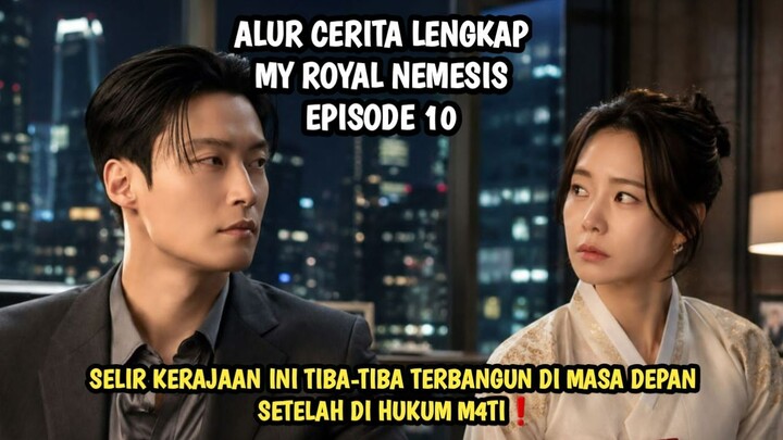 MY ROYAL NEMESIS EPISODE 10