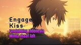 engage kiss episode 9 fandubbing Indonesia - minta maaf lah
