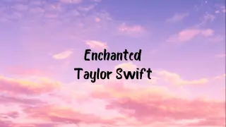 Taylor Swift - Enchanted(Lyrics)
