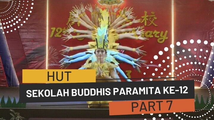 HUT Sekolah Buddhis Paramita Ke-12 - PART 7 (3 April 2023)
