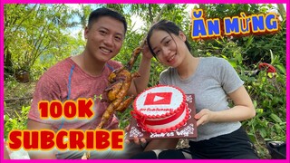 Ăn Mừng 100K SUBCRIBE