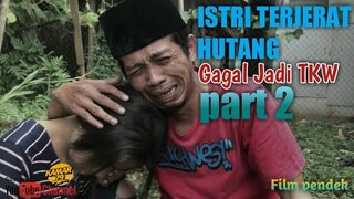 Terjerat rentenir - Gagal jadi TKW Part 2