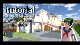 tutorial cara membuat kebakaran di sakura school simulator 🔥🔥🔥