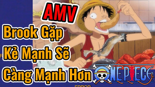 [Đảo Hải Tặc] AMV | Brook Gặp Kẻ Mạnh Sẽ Càng Mạnh Hơn