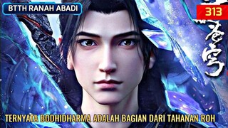 TAHANAN ROH MENGAMBIL TINDAKAN - BTTH RANAH KEABADIAN DEWA EP 313