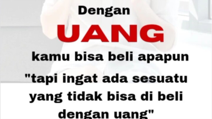 uang bukan segalanya tapi segalanya butuh uang