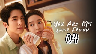 🇨🇳EP. 4 YOU ARE MY LOVER FRIEND | HD 720P | ENG SUB | Romance/Youth/Drama