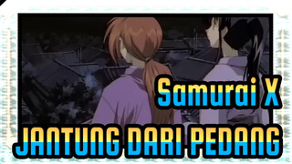 Samurai X|[Epik AMV]JANTUNG DARI PEDANG ～Sebelum Fajar.