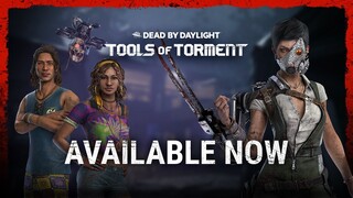 Dead by Daylight | Tools Of Torment | Launch Trailer