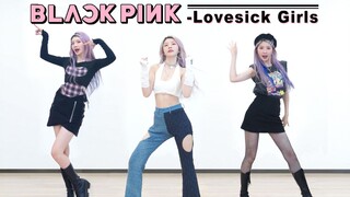 BLACKPINK-LovesickGirls Dance Cover (Phòng tập x Biến đổi trang phục)