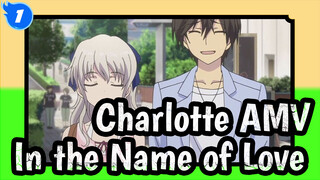 [Charlotte AMV] Will You Still Be Willing to Go With Me in the Name of Love?_1