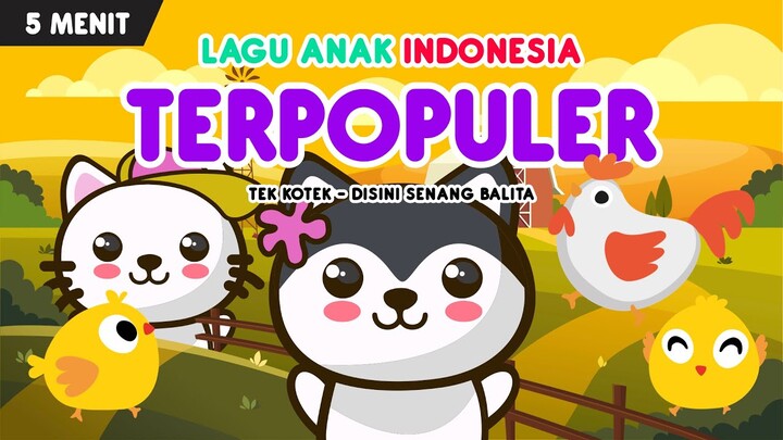 kompilasi lagu anak terpopuler | part 91 : tek kotek dan disini senang balita