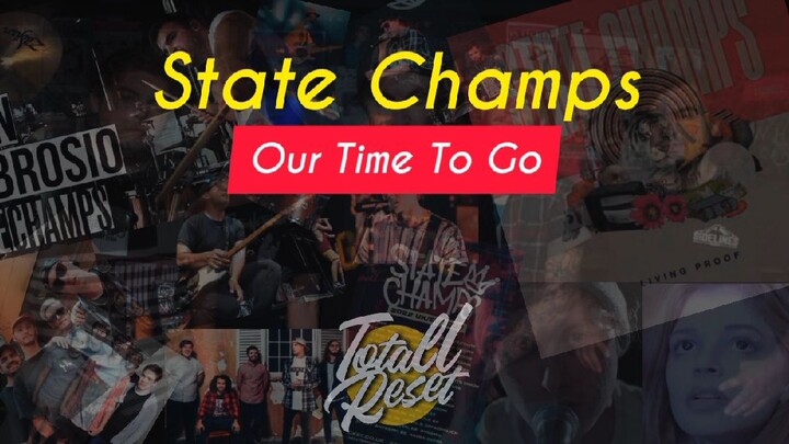Our Time To Go - State Champs ( Lirik Terjemahan )