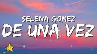 Selena Gomez - De Una Vez (Letra / Lyrics)