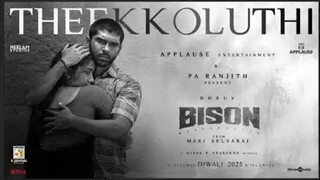Theekkoluthi| Bison Kaalamaadan | Dhruv Vikram,Anupama Parameswaran