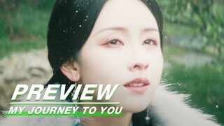 EP10 Preview | My Journey to You | 云之羽 | iQIYI