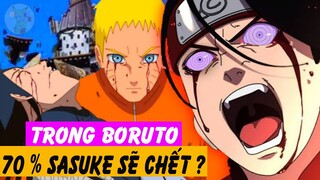 70% Sasuke Sẽ Chết Trong Boruto | Naruto Boruto Sarada Sẽ Bị Ảnh Hưởng Như Nào