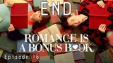 (Sub Indo) Romance is A Bonus Book Episode 16 - END