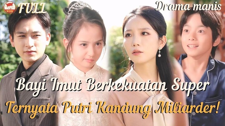 Bayi Imut Berkekuatan Super, Ternyata Putri Kandung Miliarder!