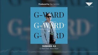 G-Ward - Sumama Ka feat. Mista Blaze (Official Audio)