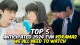 TOP 5 ANTICIPATED 2024 TVN KDRAMAS WE ALL NEED TO WATCH