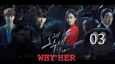 Eps 03 || 𝚆𝙷𝚈 𝙷𝙴𝚁 ? || Sub Indo