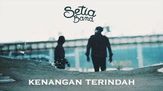 Setia Band - Kenangan Terindah | Official Music Video