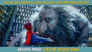 REVIEW PHIM ST | TÓM TẮT PHIM CẬU BÉ NÀY CHÍNH LÀ ÔNG GIÀ NOEL ĐẦU TIÊN TRÊN THẾ GIỚI
