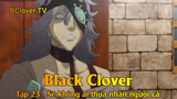 Black Clover Tập 23 - Sẽ không ai thừa nhận ngươi cả