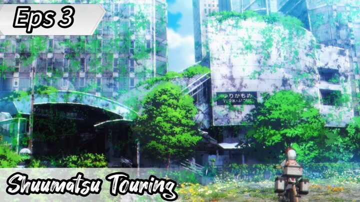 Shuumatsu Touring - Eps 3 ( Sub Indonesia )