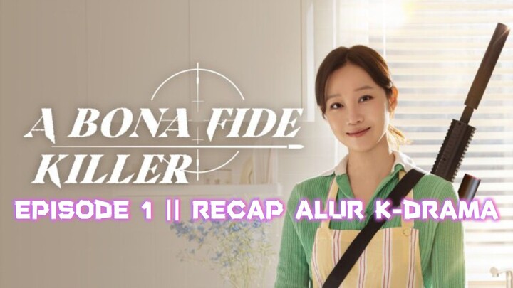 A Bona Fide Killer (2026) eps 1 || alur K-drama