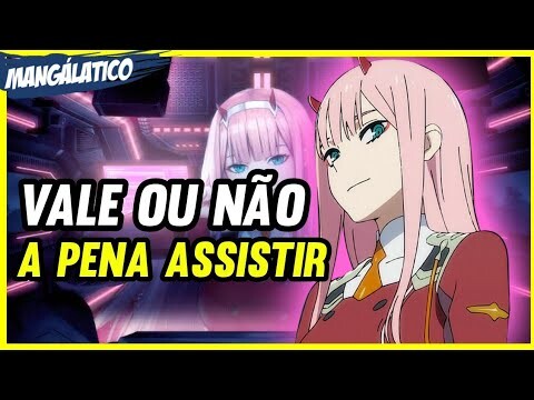 Darling in the Franxx -Vale a pena assistir.