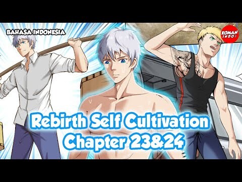 Rebirth Self Cultivation Chapter 23 dan 24 Bahasa indonesia