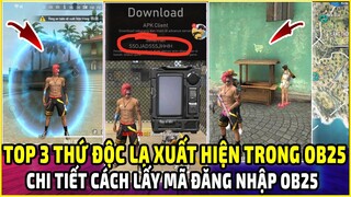 Top 3 Thứ Độc Lạ Trong Bản Cập Nhật Ob25 Free Fire || Chi Tiết Cách Lấy Mã Đăng Nhập Free Fire Ob25