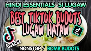 HINDI ESSENTIALS SI LUGAW | TIKTOK VIRAL BUDOTS | Nonstop Bomb Remix 2021