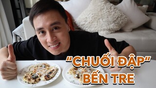 Chuối đập BẾN TRE , món ăn dân dã Vlog 137