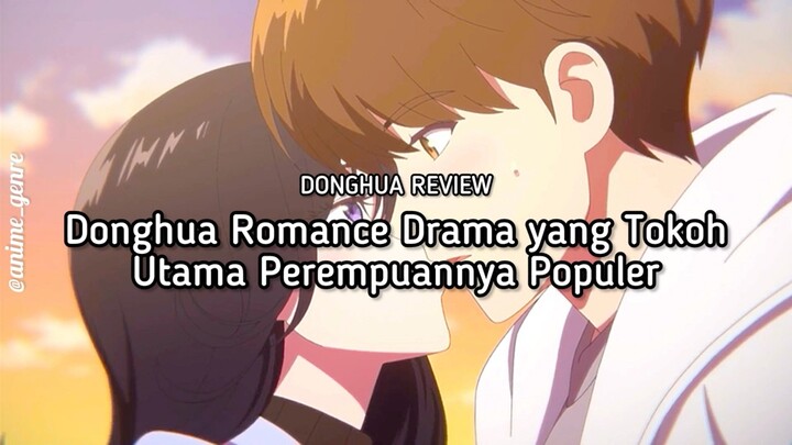 Tiba-Tiba Dikejar Cewe Cantik?! Ini dia Rekomendasi Donghua Romance Drama yang FLnya Populer! 😍✨