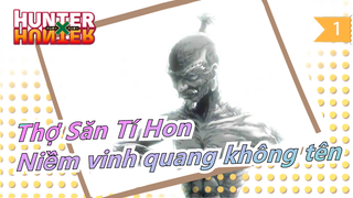 [Thợ Săn Tí Hon] "Niềm vinh quang không tên"|Nhớ về thảo phạt đội|Kinh điển/Hơi ngược tâm~_1