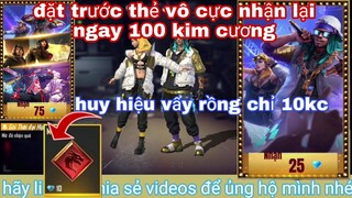 Garena free fire| đặt trước thẻ vô cực nhận lại 100 kim cương, mua huy hiệu vẩy rồng siêu rẻ 10 kc