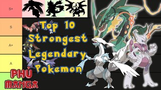 TOP 10 POKEMON HUYỀN THOẠI MẠNH NHẤT - TOP 10 STRONGEST LEGENDARY