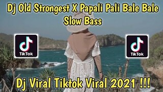 DJ OLD STRONGEST X PAPALI PALI BALE BALE SLOW  BASS SOUND VIRAL TIKTOK 2021 YANG KALIAN CARI !